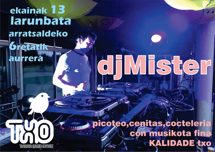 djMister mañana en el Txo de Durango