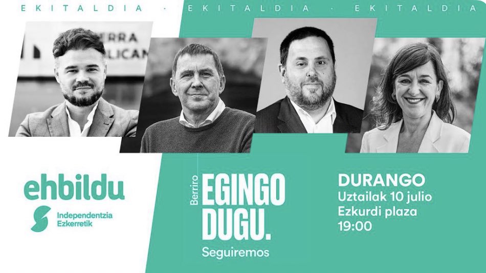 Un mitin reunirá hoy en Durango a Arnaldo Otegi, Jasone Agirre, Oriol Junqueras y Gabriel Rufián